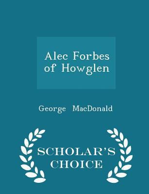 Alec Forbes of Howglen - Scholar's Choice Edition 129712037X Book Cover