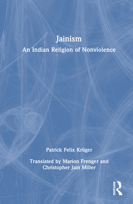 Jainism: An Indian Religion of Nonviolence 1041071361 Book Cover