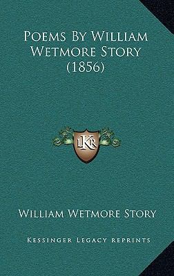 Poems by William Wetmore Story (1856) 116434384X Book Cover