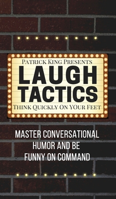 Laugh Tactics: Master Conversational Humor and ... 1647430852 Book Cover