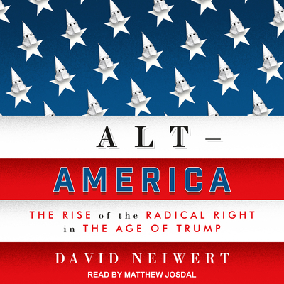 Alt-America: The Rise of the Radical Right in t... 1541417615 Book Cover