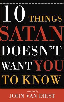 10 Things Satan Doesn't Want You to Know (Ten C... 1576733033 Book Cover