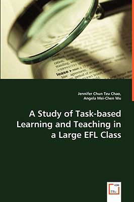 A Study of Task-based Learning and Teaching in ... 3639014014 Book Cover