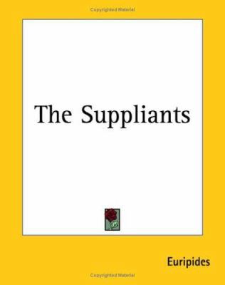 The Suppliants 1419184423 Book Cover