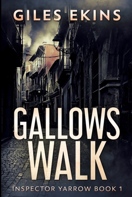 Gallows Walk (Inspector Yarrow Book 1) 1715719352 Book Cover