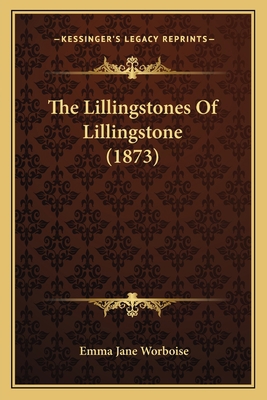 The Lillingstones Of Lillingstone (1873) 1167234715 Book Cover