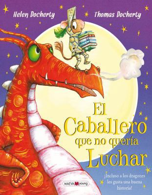 El caballero que no quería luchar: ¡Incluso a l... [Spanish] 8416690294 Book Cover