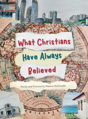 What Christians Have Always Believed 1737404583 Book Cover