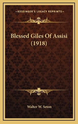 Blessed Giles Of Assisi (1918) 1169067751 Book Cover