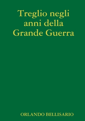 Treglio negli anni della Grande Guerra [Italian] 0244966850 Book Cover