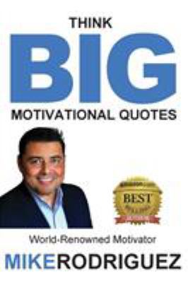 Think BIG: Motivational Quotes 0990600165 Book Cover