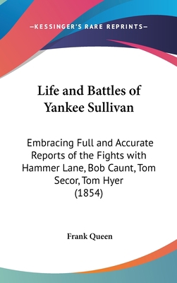 Life and Battles of Yankee Sullivan: Embracing ... 1162207264 Book Cover