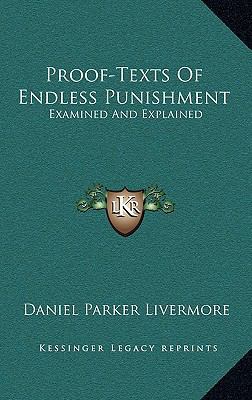 Proof-Texts of Endless Punishment: Examined and... 1163558370 Book Cover