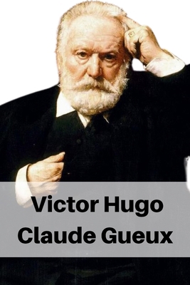 Victor Hugo Claude Gueux [French] B08WJY55KY Book Cover