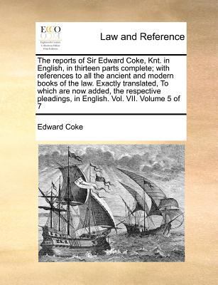 The reports of Sir Edward Coke, Knt. in English... 117097323X Book Cover