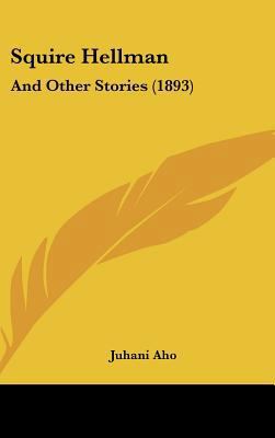 Squire Hellman: And Other Stories (1893) 1437194125 Book Cover