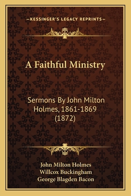 A Faithful Ministry: Sermons By John Milton Hol... 1166478807 Book Cover