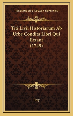 Titi Livii Historiarum Ab Urbe Condita Libri Qu... [Latin] 1166375609 Book Cover