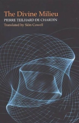 Divine Milieu: Pierre Teilhard de Chardin 1903900581 Book Cover