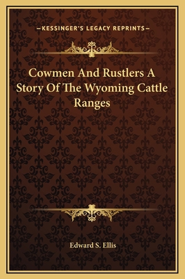 Cowmen And Rustlers A Story Of The Wyoming Catt... 1169274463 Book Cover