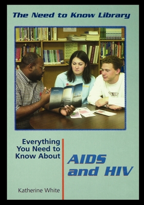 Everything You Need to Know about AIDS and HIV 1435886771 Book Cover