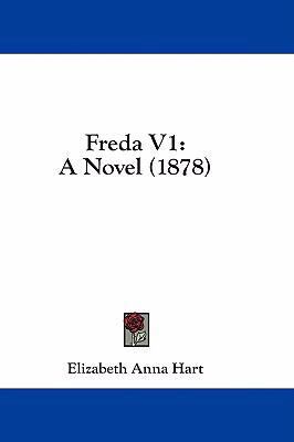 Freda V1: A Novel (1878) 1436962625 Book Cover