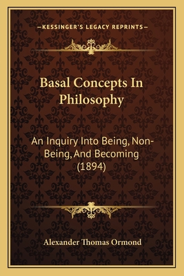 Basal Concepts In Philosophy: An Inquiry Into B... 1164584766 Book Cover