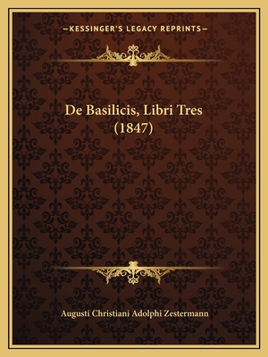 De Basilicis, Libri Tres (1847) [Latin] 1167541073 Book Cover