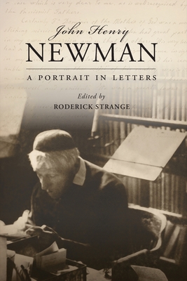 John Henry Newman: A Portrait in Letters 0198779283 Book Cover