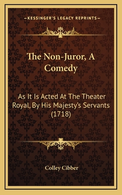 The Non-Juror, A Comedy: As It Is Acted At The ... 1169022170 Book Cover