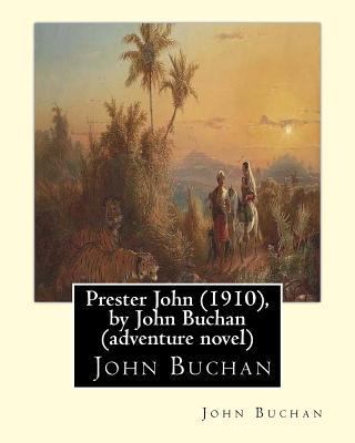Prester John (1910), by John Buchan ( adventure... 1533614253 Book Cover