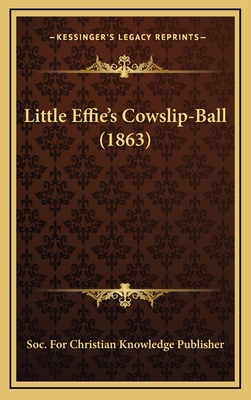 Little Effie's Cowslip-Ball (1863) 1166632938 Book Cover