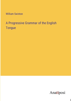 A Progressive Grammar of the English Tongue 3382132583 Book Cover