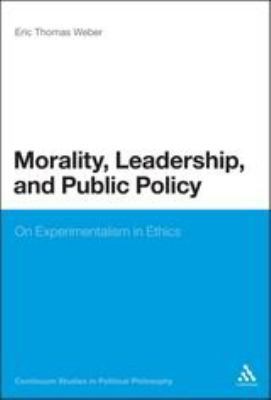 Morality, Leadership, and Public Policy: On Exp... 1441173110 Book Cover