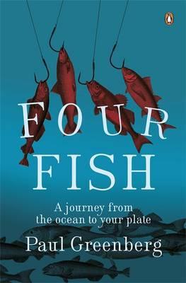 Four Fish: A Journey from the Ocean to Your Plate 1846140021 Book Cover