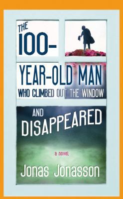 The 100-Year-Old Man Who Climbed Out the Window... [Large Print] 1611735947 Book Cover