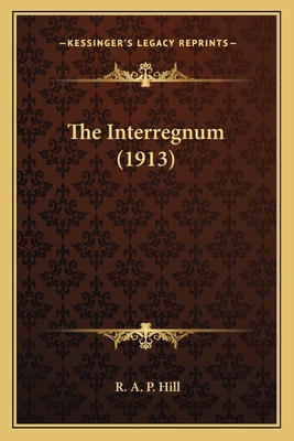 The Interregnum (1913) 1164161881 Book Cover