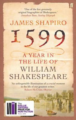 1599: A Year in the Life of William Shakespeare 0571214819 Book Cover