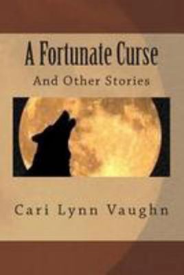 A Fortunate Curse 1508546770 Book Cover