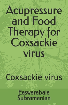 Acupressure and Food Therapy for Coxsackie viru... B0C1254WC5 Book Cover