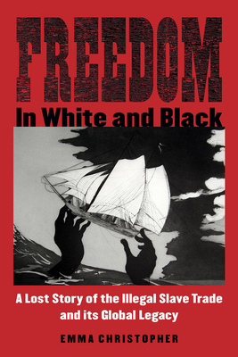 Freedom in White and Black: A Lost Story of the... 0299316203 Book Cover