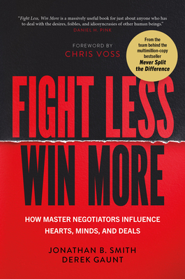 Fight Less, Win More: How Master Negotiators In... 1684016525 Book Cover