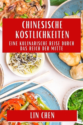 Chinesische Köstlichkeiten: Eine kulinarische R... [German] 1835867065 Book Cover