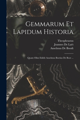 Gemmarum Et Lapidum Historia: Quam Olim Edidit ... [Latin] 1017690049 Book Cover