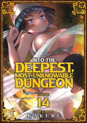 Into the Deepest, Most Unknowable Dungeon Vol. 14 B0GPJ6GMQ6 Book Cover