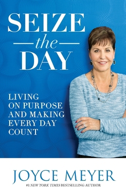 Seize the Day: Living on Purpose and Making Eve... 1473636744 Book Cover