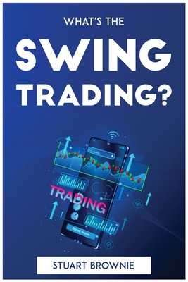 What's the Swing Trading? 1804772941 Book Cover