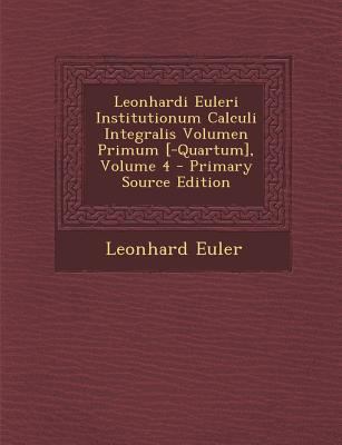 Leonhardi Euleri Institutionum Calculi Integral... [Latin] 1295891883 Book Cover