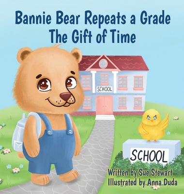 Bannie Bear Repeats a Grade: The Gift of Time B0BCS7K1KK Book Cover