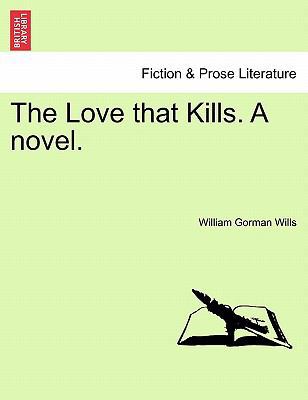 The Love That Kills. a Novel. 1241180199 Book Cover